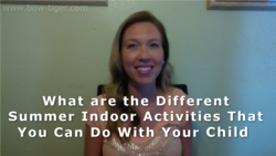 What are the Different Summer Indoor Activities That You Can Do With Your Child