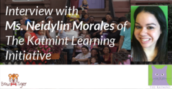Interview with Neidylin Morales of The Katmint Learning Initiative