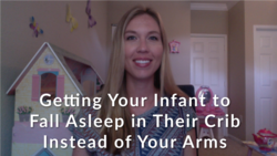 Getting Your Infant to Fall Asleep in Their Crib Instead of Your Arms