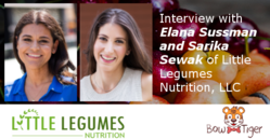 Interview with Elana Sussman and Sarika Sewak of Little Legumes Nutrition, LLC