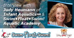 Interview with Judy Heumann of Infant Aquatics℠ and Swim•Float•Swim! Aquatic Academy
