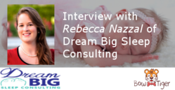 Interview with Rebecca Nazzal of Dream Big Sleep Consulting